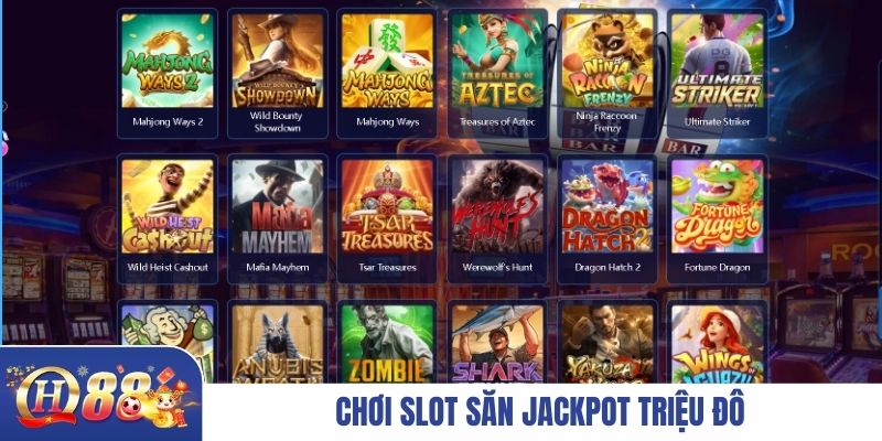 Chơi slot săn jackpot triệu đô