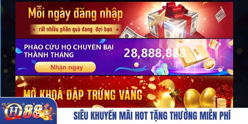Siêu khuyến mãi hot tặng thưởng miễn phí